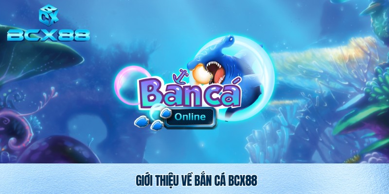 Game bắn cá BCX88