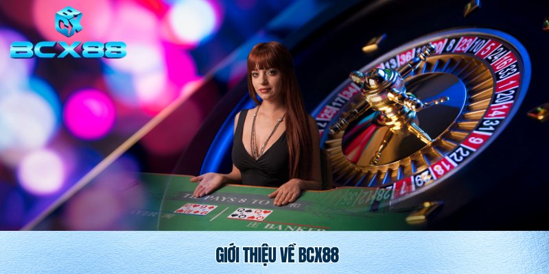 Thiên đường cá cược làm giàu BCX88
