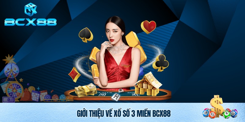 Giới thiệu xổ số 3 miền BCX88