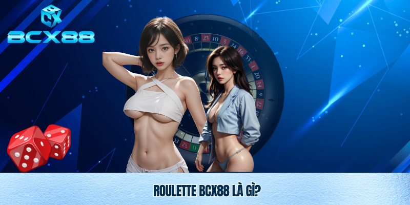Khám phá Roulette Bcx88
