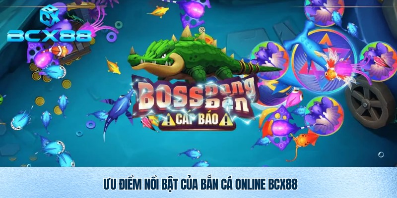 Sức hút game bắn cá BCX88