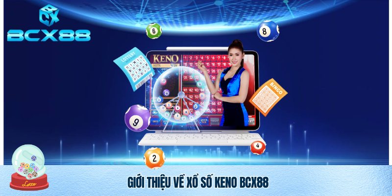 Xổ Số Keno BCX88 - Bộ môn làm giàu 5.0